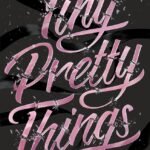 Tiny Pretty Things By Sona Charaipotra