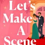Let's Make a Scene By Laura Wood