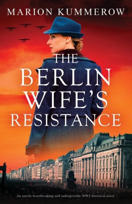 The Berlin Wife's Resistance  By Marion Kummerow