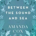 Between the Sound and Sea  By Amanda Cox