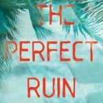 The Perfect Ruin  By Shanora Williams