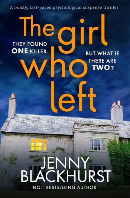 The Girl Who Left  By Jenny Blackhurst