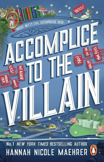 Accomplice to the Villain By Hannah Nicole Maehrer