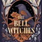 The Bell Witches  By Lindsey Kelk