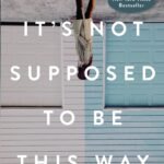 It's Not Supposed to Be This Way By Lysa TerKeurst