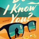Do I Know You?  By Emily Wibberley