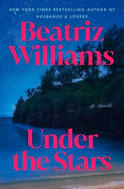 Under the Stars  By Beatriz Williams