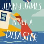 Jenny James Is Not a Disaster  By Debbie Johnson
