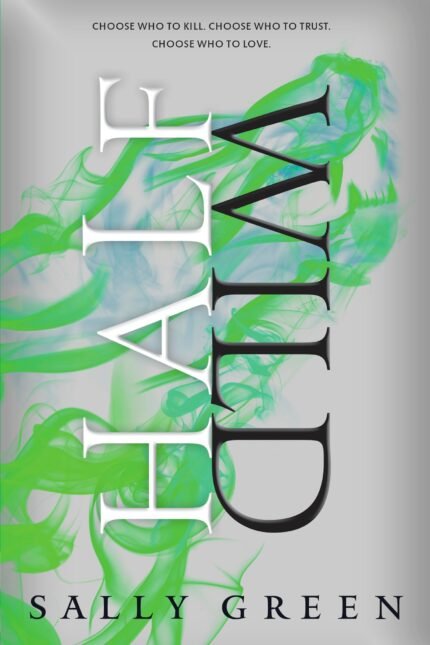 Half Wild  By Sally Green