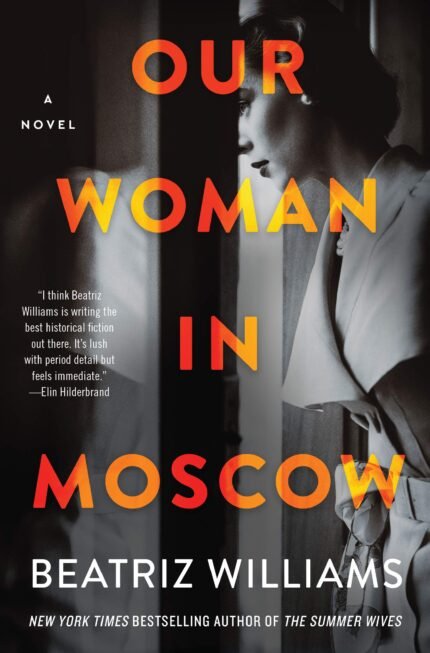 Our Woman in Moscow By Beatriz Williams