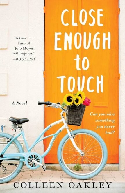 Close Enough to Touch  By Colleen Oakley