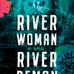 River Woman, River Demon  By Jennifer Givhan