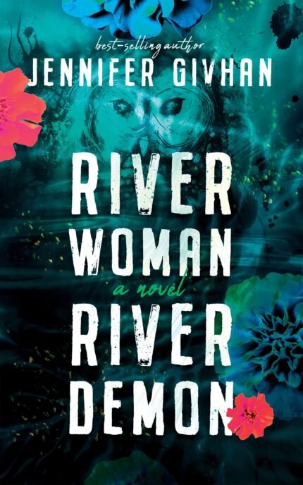 River Woman, River Demon  By Jennifer Givhan