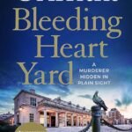 Bleeding Heart Yard By Elly Griffiths
