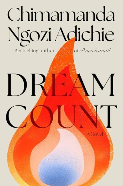 Dream Count  By Chimamanda Ngozi Adichie