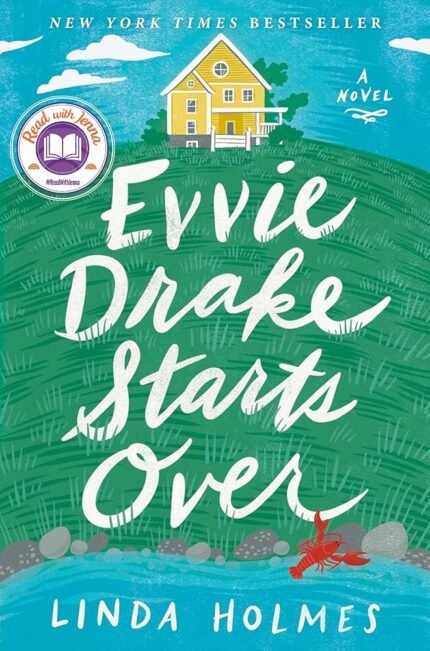 Evvie Drake Starts Over  By Linda Holmes