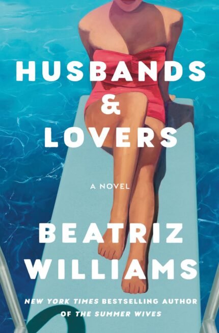 Husbands & Lovers By Beatriz Williams