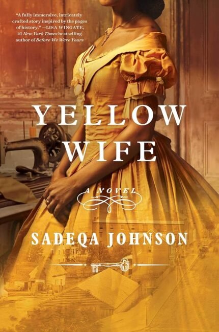 Yellow Wife  By Sadeqa Johnson