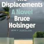 The Displacements  By Bruce Holsinger