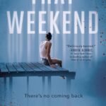 That Weekend  By Kara Thomas