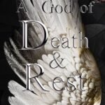 A God of Death & Rest  By K.M. Moronova