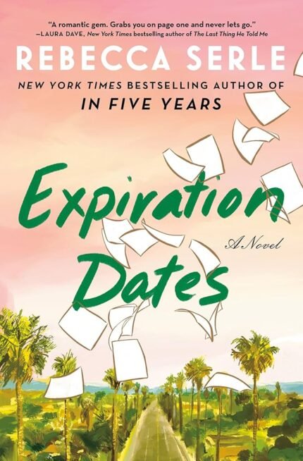 Expiration Dates  By Rebecca Serle