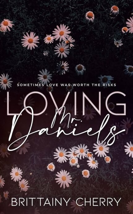 Loving Mr. Daniels By Brittainy C. Cherry