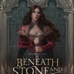 Beneath Stone and Sacrifice By Melissa Wright