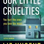 Little Cruelties By Liz Nugent