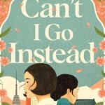 Can't I Go Instead  By Lee Geum-yi