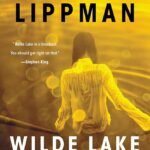 Wilde Lake  By Laura Lippman