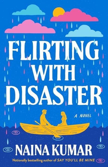Flirting with Disaster  By Naina Kumar