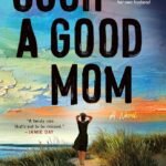 Such a Good Mom  By Julia Spiro