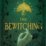 The Bewitching By Silvia Moreno-Garcia