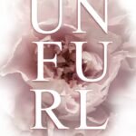 Unfurl  By Elodie Hart