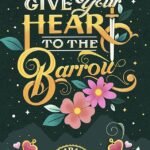 Give Your Heart to the Barrow  By Sarah K.L. Wilson
