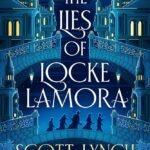 The Lies of Locke Lamora  By Scott Lynch