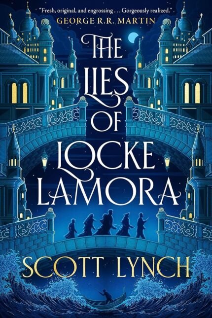 The Lies of Locke Lamora  By Scott Lynch
