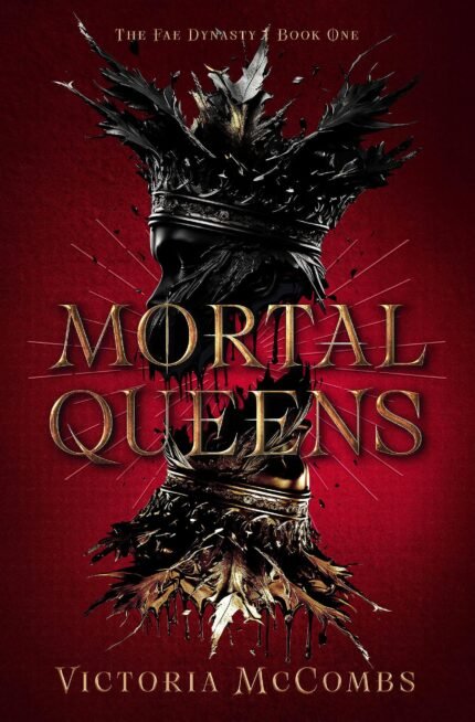 Mortal Queens  By Victoria McCombs