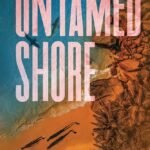 Untamed Shore  By Silvia Moreno-Garcia