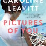 Pictures of You  By Caroline Leavitt