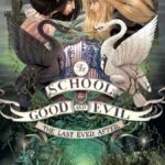 The Last Ever After By Soman Chainani