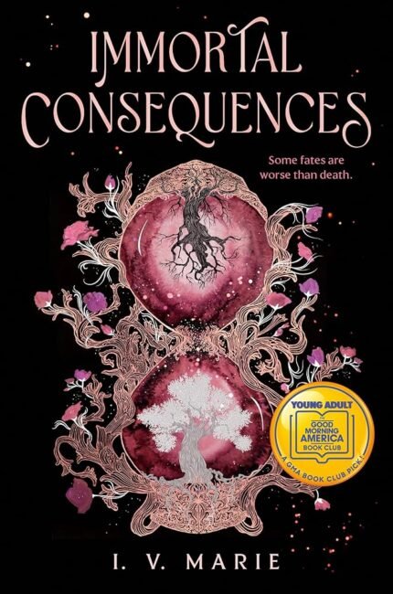Immortal Consequences By I.V. Marie
