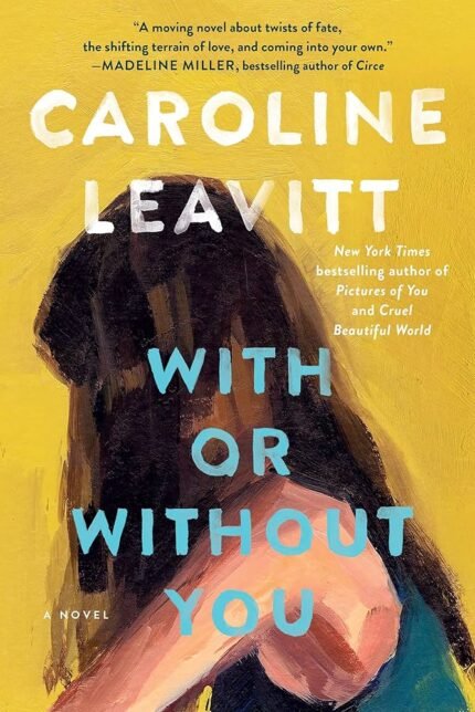 With or Without You By Caroline Leavitt