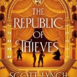 The Republic of Thieves By Scott Lynch