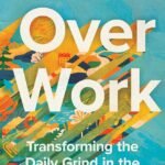 Over Work By Brigid Schulte