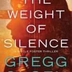 The Weight of Silence  By Gregg Olsen