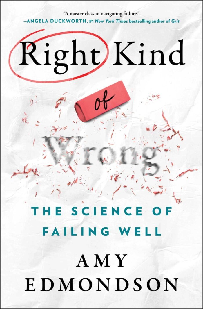 Right Kind of Wrong: The Science of Failing Well By Amy C. Edmondson - Image 1