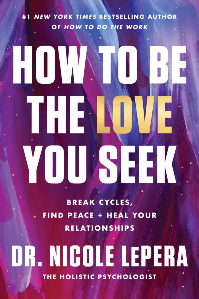How to Be the Love You Seek By Nicole LePera - Image 1