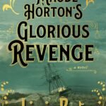 Maude Horton's Glorious Revenge By Lizzie Pook